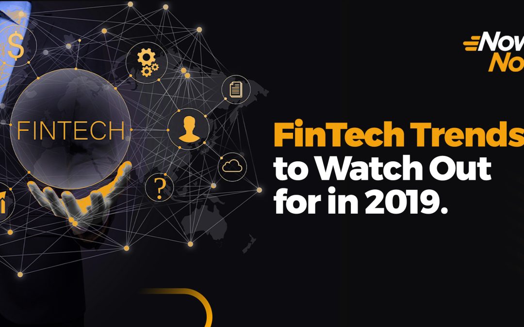 FinTech Trends to Watch Out for in 2019