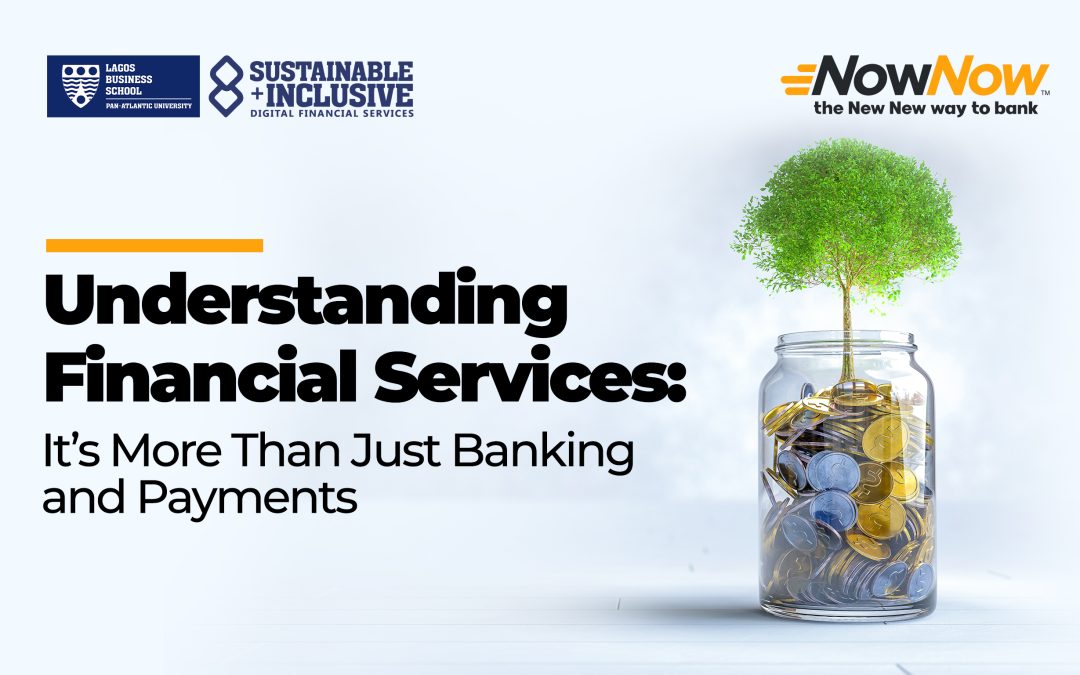 Understanding Financial Services: It’s More Than Just Banking and Payments